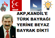 AKP, Kandil’e Türk Bayrağı Yerine Beyaz Bayrak Dikti