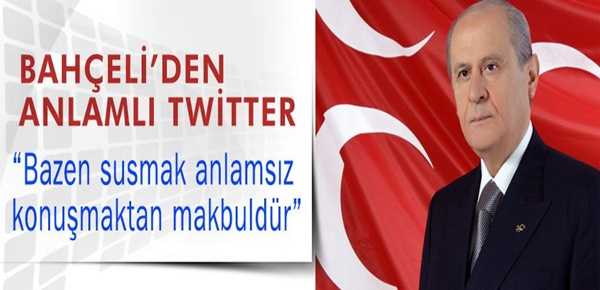 Bahçeli'den Anlamlı twitter'ler Bazen Susmak..