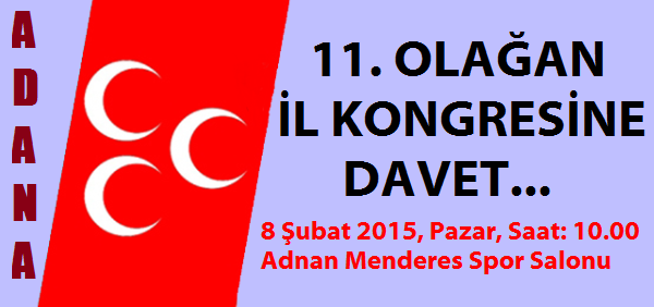 MHP ADANA İL KONGRESİNE DAVETLİSİNİZ