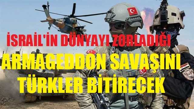 Armageddon Savasini Turkler Bitirecek