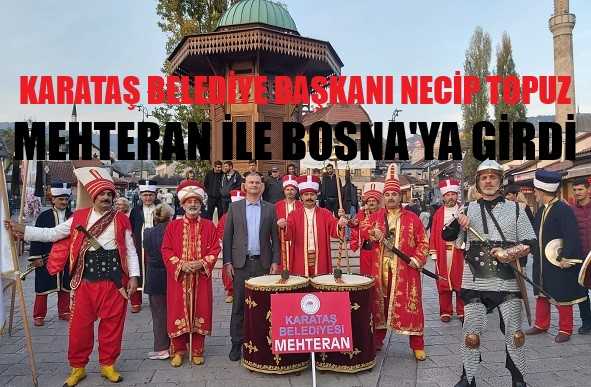 Karataş Belediye Mehteran Takımı Bosna Hersek'te