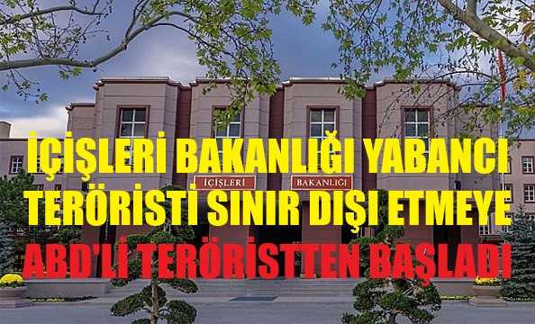 Yabancı Teröristlerin Sınırdışı Edilmesine Başlanıldı