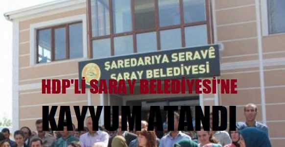 HDP'li Saray Belediyesi'ne Kayyum Atandı