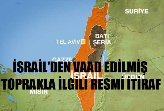 İsrail Vaad Edilmiş Topraklarla İlgili Baklayı Ağzından Kaçırdı