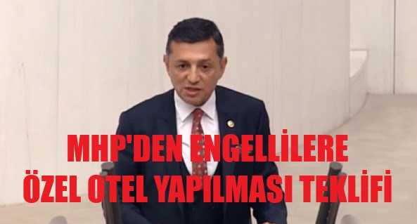 MHP'li Erbaş: Engelli Vatandaşlarımıza Özel Oteller Yapalım