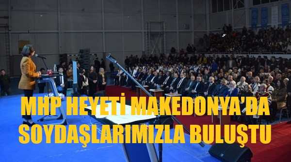 MHP'li Depboylu Makedonya'da Soydaşlarımızla Buluştu