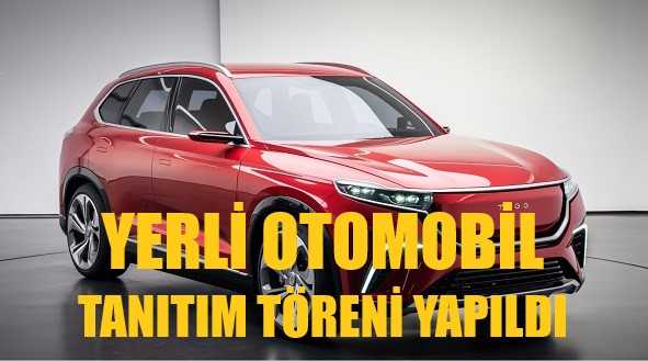 Yerli Otomobil Tanıtım Töreni Yapıldı