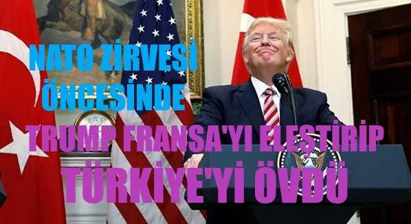 ABD Başkanı Trump Fransa'yı Eleştirip Türkiye'yi Övdü