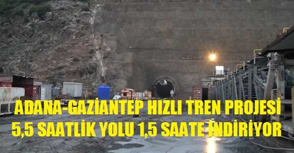 Adana-Gaziantep Hızlı Tren Projesinde Türkiye'nin En Uzun Tüneli