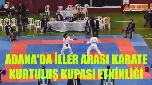 Adana'da İller Arası Karate Kurtuluş Kupası Etkinliği Düzenlendi