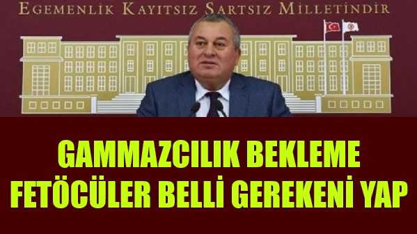 MHP'li Enginyurt: Gammazcılık Yapılmasını Beklemeyin Gerekeni Yapın