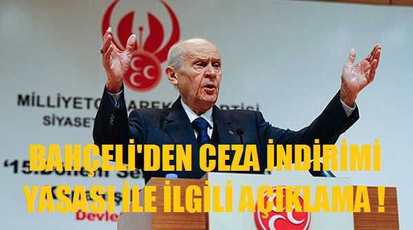 Bahçeli'den Ceza İndirimi Yasası Açıklaması