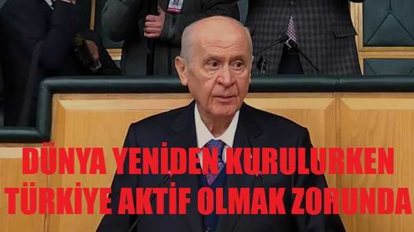 Bahçeli: Bölgemizde Haritalar Çizilirken Atak Olmak Zorundayız