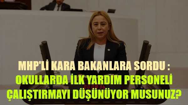 MHP'li Kara: Okullarda İlk Yardım Personeli Çalıştırılacak mı?