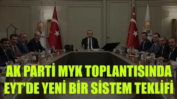 Ak Parti MYK Toplantısında EYT Teklifi