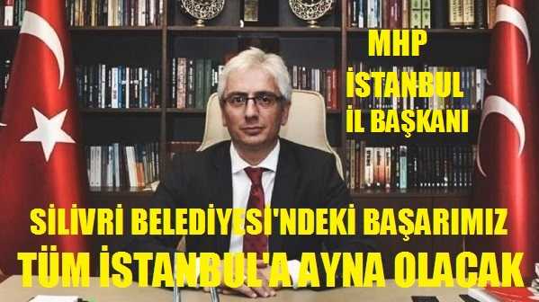 MHP'li Gür: Silivri Belediyesi'ndeki Başarımız İstanbul'a Ayna Olacak