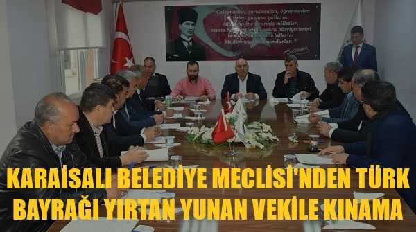 Karaisalı Belediye Meclisi Türk Bayrağı Yırtan Yunan Milletvekilini Kınadı