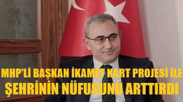 MHP'li Başkan Işık İkamet Kart Projesi ile Şehrinin Nüfusunu Arttırdı