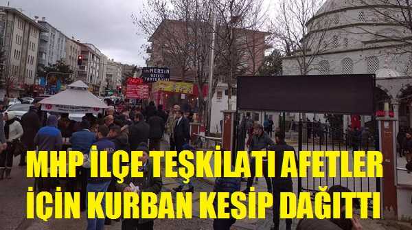 MHP İlçe Başkanı Felaketlerden Sonra Kurban Kesip Halka Dağıttı