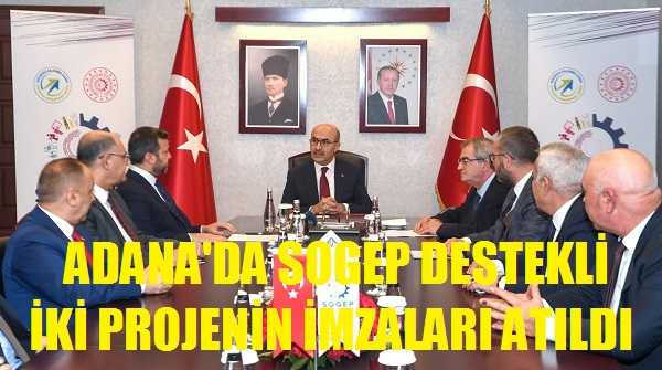 Adana'da SOGEP Destekli İki Projenin İmzaları Atıldı