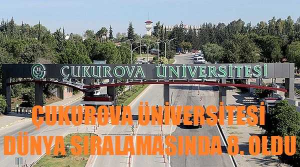 Çukurova Üniversitesi Dünya Sıralamasında 8. Üniversite Oldu