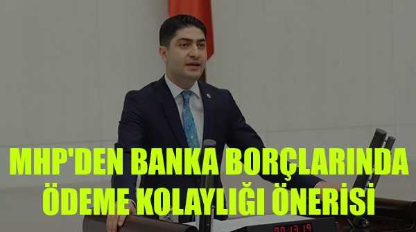 MHP'den Banka Borçlarında Ödeme Kolaylığı Önerisi