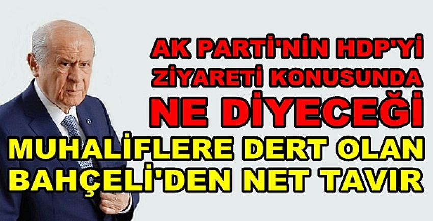 Ne Diyeceği Muhaliflere Dert Olan Bahçeli'den Net Tavır   