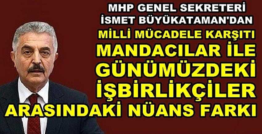 MHP'li Büyükataman'dan Mandacı ve İşbirlikçilere Tepki