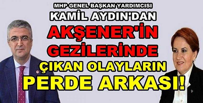 MHP'li Aydın'dan Akşener Gezilerine Çarpıcı Analiz    