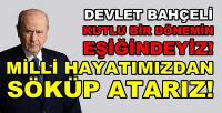 Devlet Bahçeli: Kutlu Bir Dönemin Eşiğindeyiz