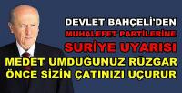 Bahçeli'den Muhalefet Partilerine Suriye Uyarısı