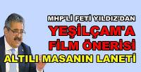 MHP'li Yıldız'dan Yeşilçam'a Altılı Masa Konulu Film Önerisi