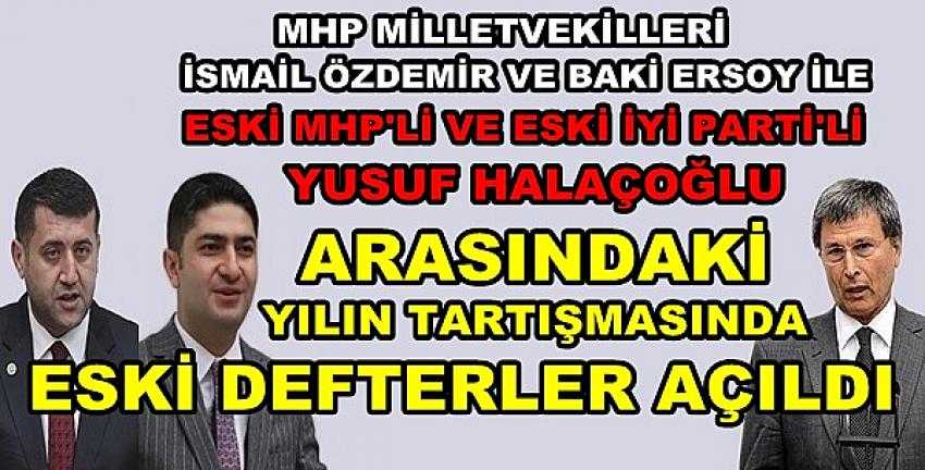 MHP'li Özdemir ve Ersoy İle Yusuf Halaçoğlu Tartıştı 